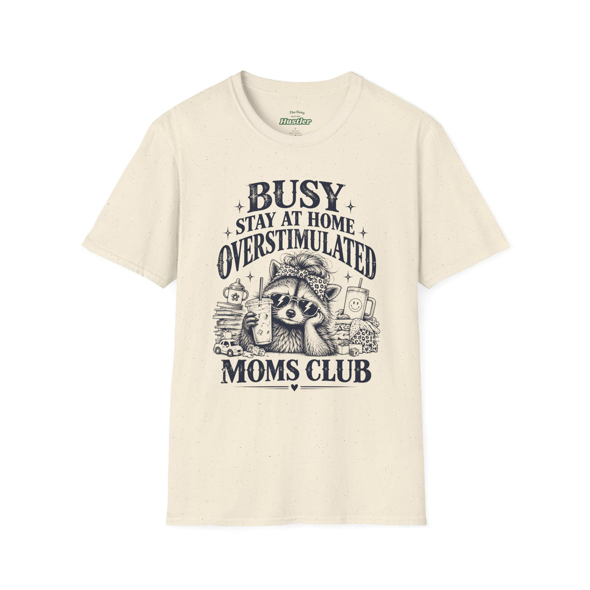 Busy Stay at Home Overstimulated Moms Club Raccoon T-Shirt