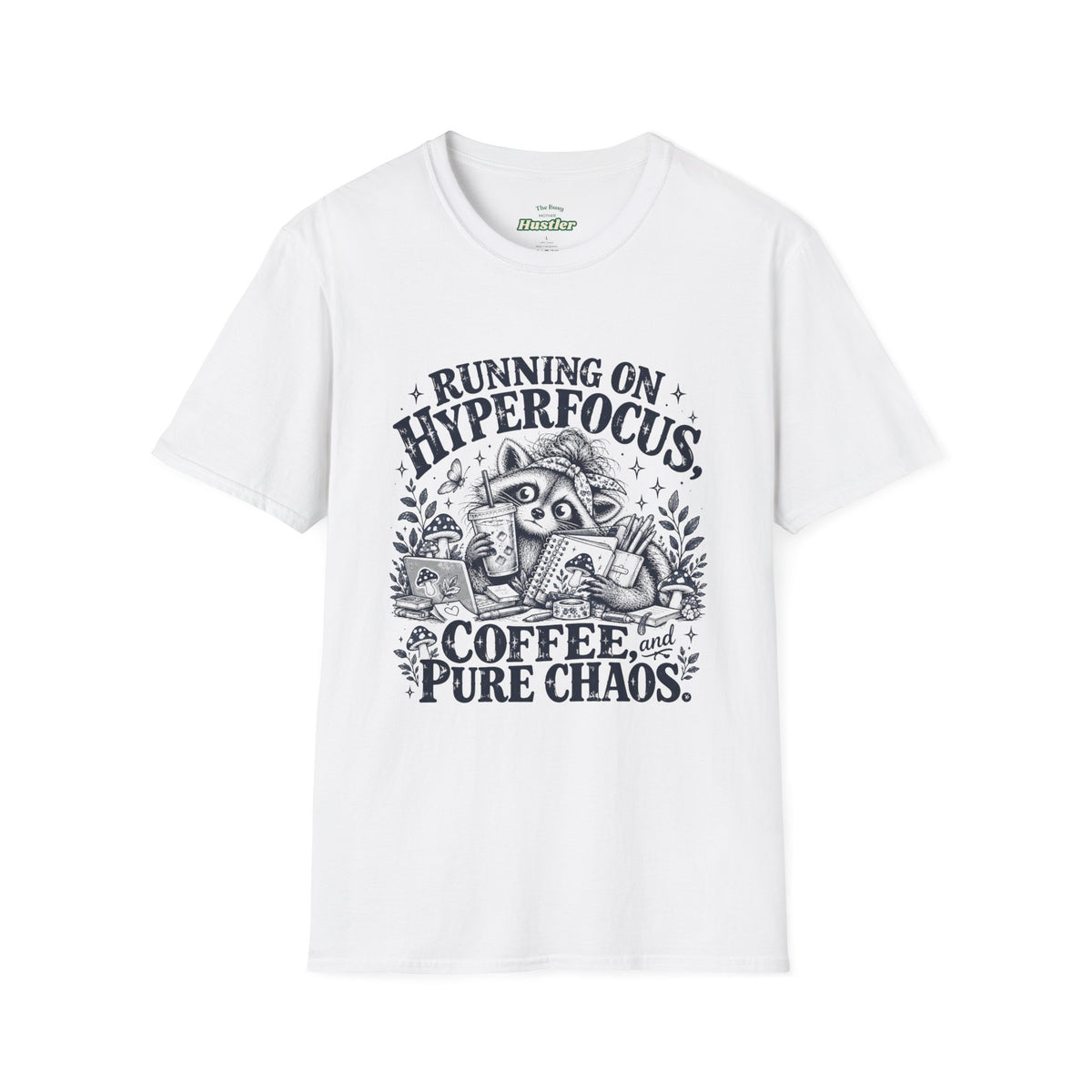 Running on Hyperfocus, Coffee & Pure Chaos Raccoon T-Shirt