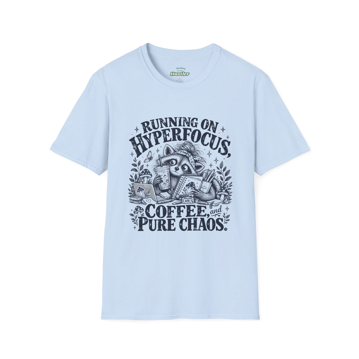 Running on Hyperfocus, Coffee & Pure Chaos Raccoon T-Shirt