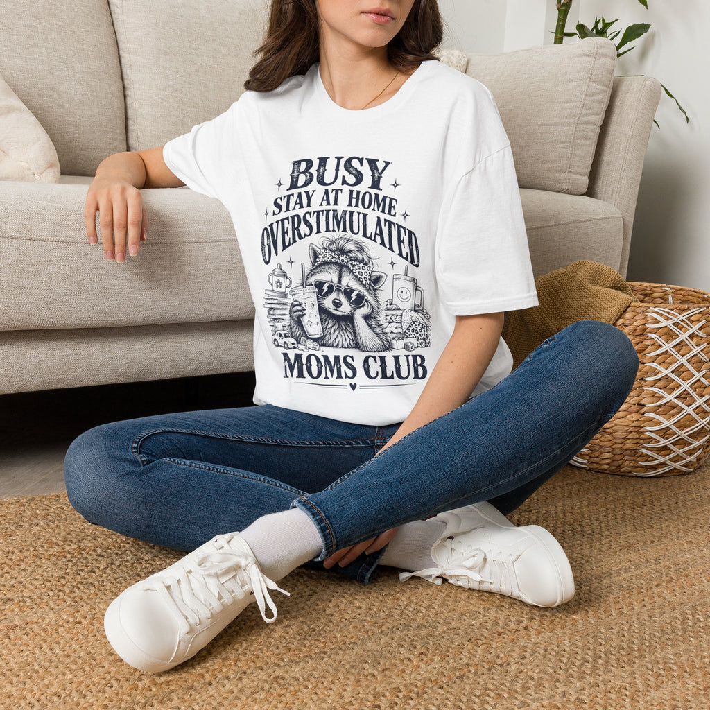 Busy Stay at Home Overstimulated Moms Club Raccoon T-Shirt
