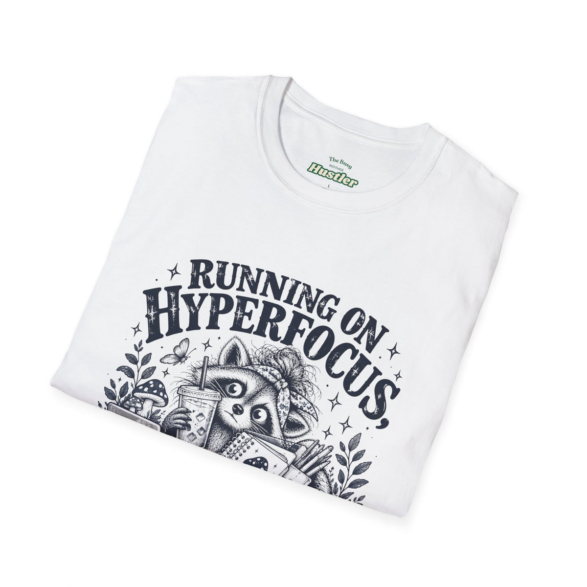 Running on Hyperfocus, Coffee & Pure Chaos Raccoon T-Shirt